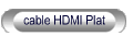 cable HDMI Plat